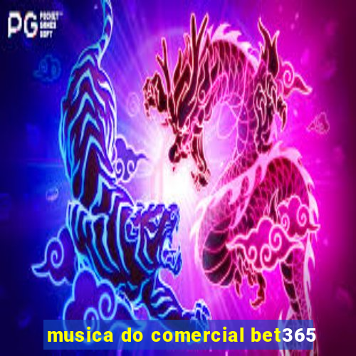 musica do comercial bet365